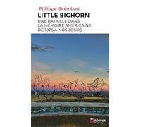 Little Bighorn, une bataille dans la mémoire américaine de 1876 à nos jours