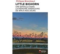 Little Bighorn, une bataille dans la mémoire américaine de 1876 à nos jours