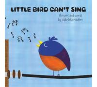 Little Bird Can't Sing