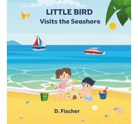 Little Bird Visits the Seashore