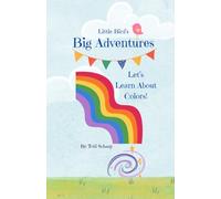 Little Bird's Big Adventures Let's Learn About Colors!