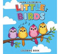 Little Birds Coloring Book: Relax and Unwind with Simple, Adorable Bird Designs for All Ages