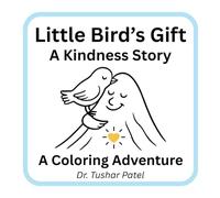 Little Bird's Gift: A Tale of Kindness, Friendship, and Hope (Ages 4-8)