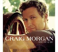 Little Bit of Life by Craig Morgan (2006-10-30)
