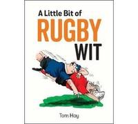 Little Bit Of Rugby Wit Tom Hay, (Auteur)