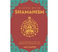 Little Bit of Shamanism A by Ana Campos Unknown (Auteur)