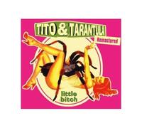 Tito & Tarantula – Little Bitch – CD – Remasterisé