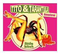 Tito & Tarantula – Little Bitch – CD – Remasterisé