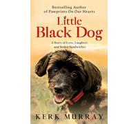 Little Black Dog: A Story of Love, Laughter, and Stolen Sandwiches