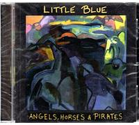 Little Blue - Angels Horses & Pirates
