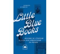Little Blue Books L’histoire du plus rocambolesque éditeur du monde - Goulven Le Brech - L'echappee - broché - Essai