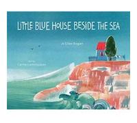 Little Blue House Beside the Sea by Jo Ellen Bogart Jo Ellen Bogart (Auteur)