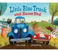 Little Blue Truck and Racer Red: A Fun Picture Book About Race Cars, Friendship, and Trying Your Best for Children (Ages 4-8)