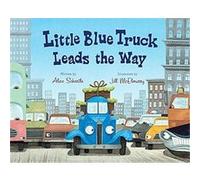 Little Blue Truck Leads the Way Alice Schertle (Auteur)