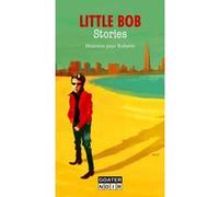 Little Bob Stories Jean-Bernard Pouy (Auteur), Sylvie Rouch (Auteur), Frédéric Paulin (Auteur), Jean-Noël Levavasseur (Auteur)