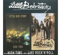 Little Bob Story - High Time,Like Rock N' Roll