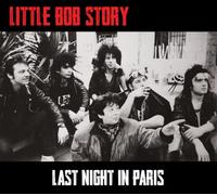 Little Bob Story - Little Bob Story "Last Night in Paris" Double