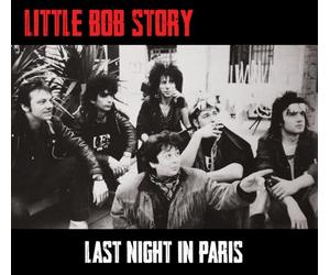 Little Bob Story - Little Bob Story "Last Night in Paris" Double CD