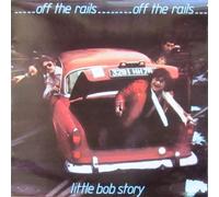 LITTLE BOB STORY - Off The Rails