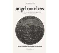 Little Book of Angel Numbers | Divine Manifestation & Spirit Guidance with Numerology Signs from the Universe: The Meaning, Symbolism, & Divine Universe Messages of 11:11 and Other Repeating Numbers