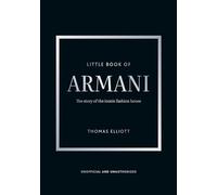 Little Book of Armani: The story of the iconic fashion house