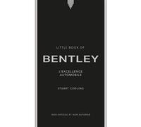 Little Book of Bentley - L'excellence automobile (version française) Stuart Codling (Auteur), Stéphanie Des Horts (Traduction)