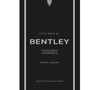 Little Book of Bentley - L'excellence automobile (version française) - Stuart Codling - Place Des Victoires Eds - relié - Beau livre