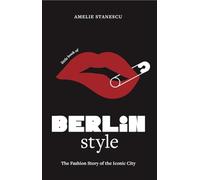 Little Book of Berlin Style - L'histoire d'une capitale de la mode