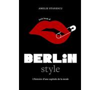 Little Book of Berlin Style - L'histoire d'une capitale de la mode - Amélie Stanescu - Place Des Victoires Eds - relié - Beau livre