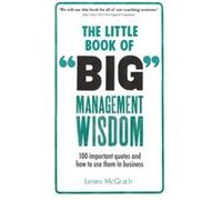 Little Book Of Big Management Wisdom100 James Mcgrath, (Auteur)
