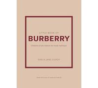Little Book of Burberry - L'histoire d'une maison de mode mythique (version française)
