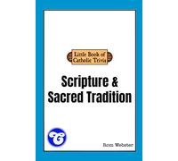 Little Book of Catholic Trivia: Scripture and Sacred Tradition