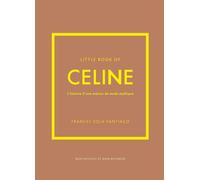 Little Book of Céline - L'histoire d'une maison de mode mythique (version française)