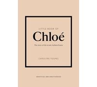 Little Book of Chloé: The story of the iconic brand