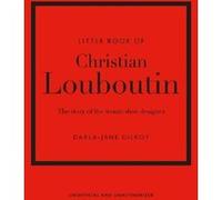 Little Book of Christian Louboutin /anglais Darla-Jane Gilroy (Auteur)