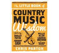 Little Book Of Country Music Wisdom Christopher Parton, (Auteur)