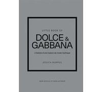 Little Book of Dolce & Gabbana - L'histoire d'une maison de mode mythique (version française) Jessica Bumpus (Auteur), Léo Duca (Traduction)