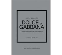 Little Book of Dolce & Gabbana - L'histoire d'une maison de mode mythique (version française) - Jessica Bumpus - Place Des Victoires Eds - cartonné - Monographie