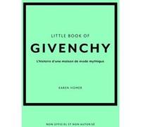 Little Book of Givenchy - L'histoire d'une maison de mode mythique (version française)