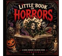 Little Book Of Horrors: A Dark Horror Coloring Book