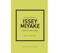 Little Book of Issey Miyake - L'histoire d'un créateur de légende (version française) - Kati Chitrakorn - Place Des Victoires Eds - relié - Beau livre