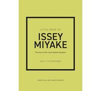Little Book of Issey Miyake: The story of the iconic fashion designer