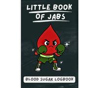 Little Book of Jabs - Blood Sugar Logbook: One Year Daily Diary to Record, Monitor & Track Glucose Levels. Diabetes Journal for Type 1 and Type 2.