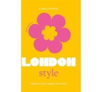 Little Book of London Style - L'histoire d'une capitale de la mode (version française)
