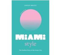 Little Book of Miami Style: The fashion story of the iconic city