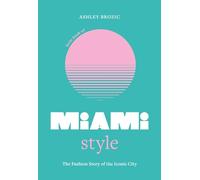 Little Book of Miami Style: The fashion story of the iconic city