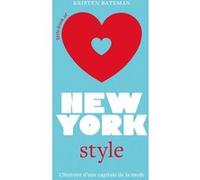 Little Book of New-York Style - L'histoire d'une capitale de la mode (version française) Kristen Bateman (Auteur), Charlotte Trouillard (Traduction)