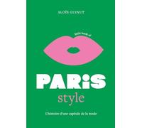 Guinut Alois – Little Book of Paris Style – L'histoire d'une capitale de la mode – Cartonné
