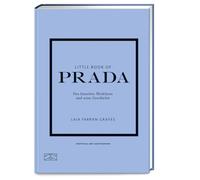 Little Book of Prada: Das luxuriöse Modehaus und seine Geschichte