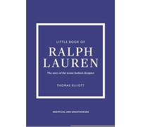 Little Book of Ralph Lauren: The story of the iconic fashion house
